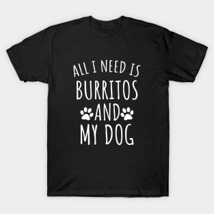 Burritos and my dog T-Shirt